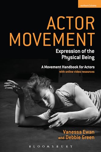Actor Movement: Expression of the Physical Being (Performance Books)
