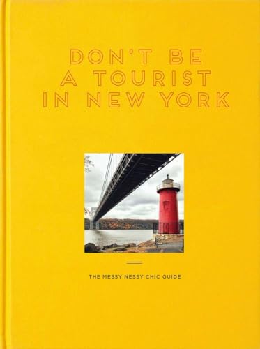 Don't Be a Tourist in New York: The Messy Nessy Chic Guide von Acc Art Books