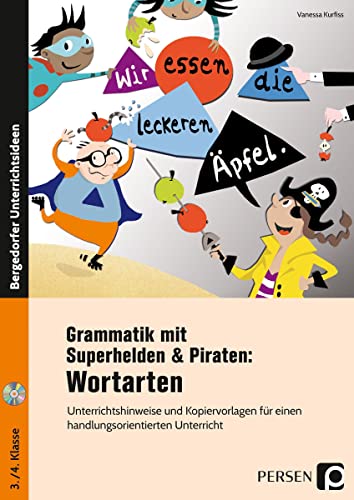 Grammatik mit Superhelden & Piraten: Wortarten: Unterrichtshinweise und Kopiervorlagen für einen handlungsorientierten Unterricht - inklusive CD (3. und 4. Klasse) von PERSEN VERLAG IN DER AAP LEHRERWELT