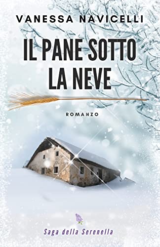 Il pane sotto la neve (Saga della Serenella, Band 1)