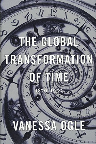 The Global Transformation of Time: 1870-1950 von Harvard University Press