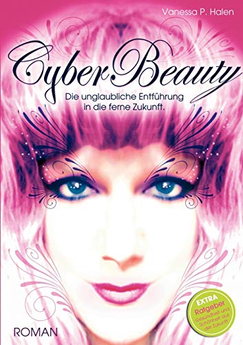 CyberBeauty: Die unglaubliche Entführung in die ferne Zukunft