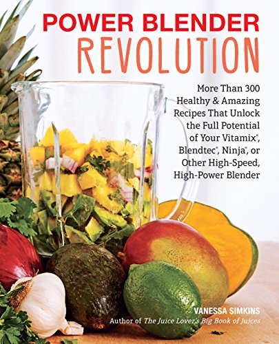 Power Blender Revolution: More Than 300 Healthy and Amazing Recipes That Unlock the Full Potential of Your Vitamix, Blendtec, Ninja, or Other High-Speed, High-Power Blender von Harvard Common Press