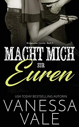 Macht Mich zur Euren (Bridgewater County, Band 5)