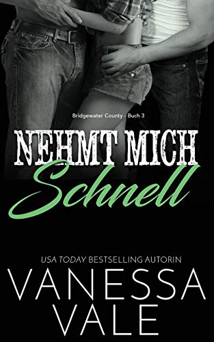 Nehmt Mich Schnell (Bridgewater County, Band 3)