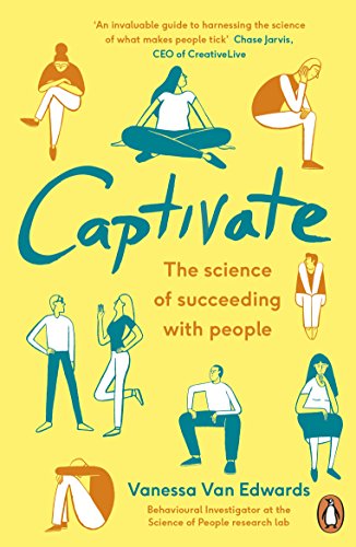 Captivate: The Science of Succeeding with People von Penguin Books Ltd (UK)