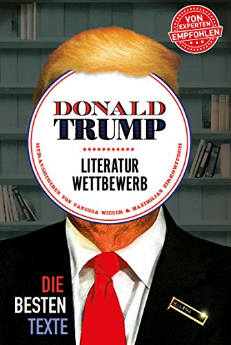 Donald Trump Literaturwettbewerb: Die besten Texte