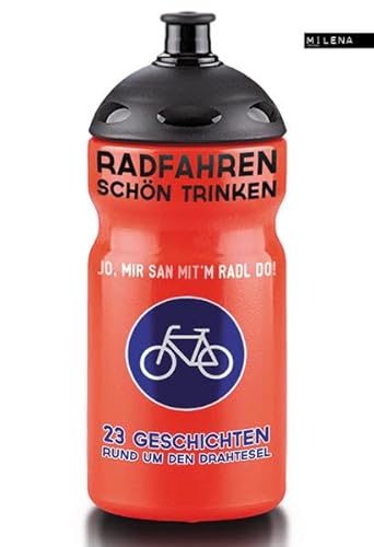 Radfahren schön trinken. 23 Geschichten rund um den Drahtesel