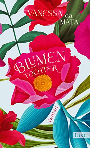 Blumentochter: Roman