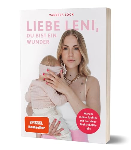 Liebe Leni, du bist ein Wunder: Warum meine Tochter mit einem halben Gehirn lebt von Vanezia Blum Liebe Leni, du bist ein Wunder: Warum meine Tochter mit einem halben Gehirn lebt von Vanezia Blum