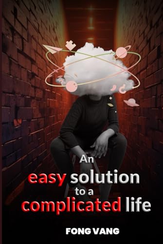 An Easy Solution to a Complicated Life