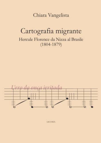 Cartografia migrante: Hercule Florence da Nizza al Brasile (1804-1879) (Politica storia e società)