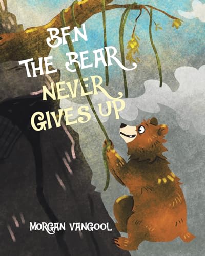 Ben the Bear Never Gives Up