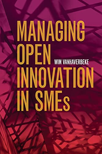 Managing Open Innovation in SMEs von Cambridge University Press