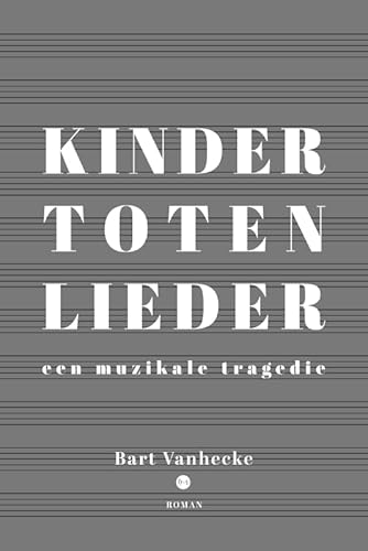 Kindertotenlieder: Een muzikale tragedie Kindertotenlieder: Een muzikale tragedie von Boekscout