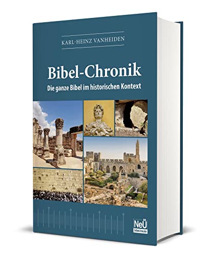 Bibel-Chronik: Die ganze Bibel im historischen Kontext