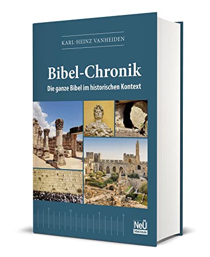 Bibel-Chronik: Die ganze Bibel im historischen Kontext von CHRISTLICHE VERLAGSGESELLSCHAFT