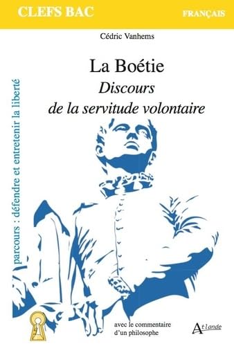 La Boétie, Discours de la servitude volontaire La Boétie, Discours de la servitude volontaire von ATLANDE