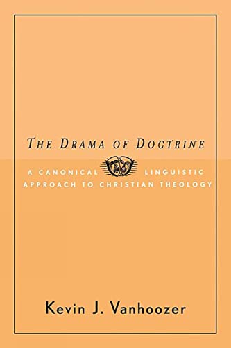 The Drama of Doctrine: A Canonical-Linguistic Approach To Christian Theology von Westminster John Knox Press