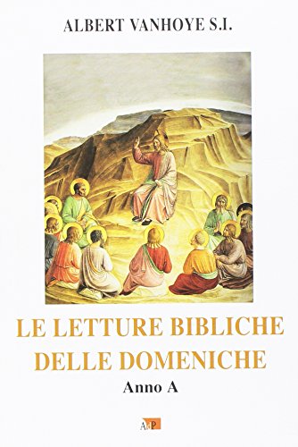 Le letture bibliche delle domeniche. Anno A (Ascolto della parola)