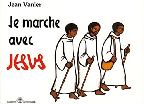 Je marche avec jesus j. vanier et h. johanna