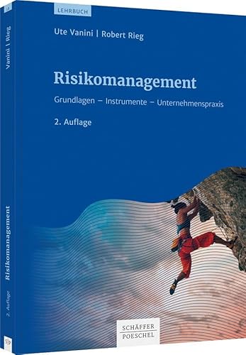 Risikomanagement: Grundlagen - Instrumente - Unternehmenspraxis von Schffer-Poeschel Verlag