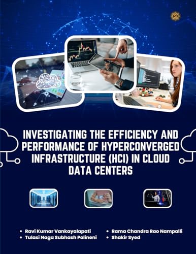 Investigating the Efficiency and Performance of Hyperconverged Infrastructure (HCI) in Cloud Data Centers von BUDHA PUBLICATION