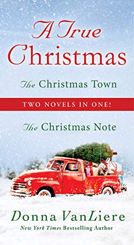 A True Christmas: Two Novels in One: The Christmas Note and the Christmas Town: The Christmas Note / The Christmas Town