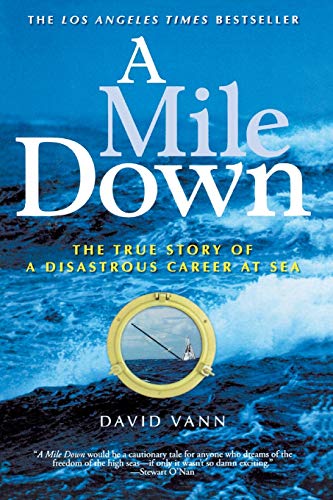 A Mile Down: The True Story of a Disastrous Career at Sea