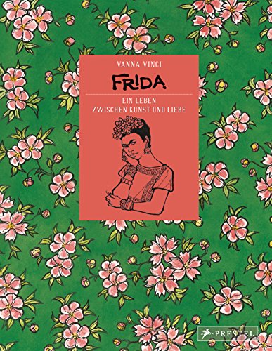 Frida - Ein Leben zwischen Kunst und Liebe von Prestel