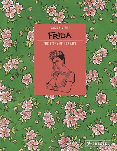 Frida: The Story of Her Life von Prestel Publishing