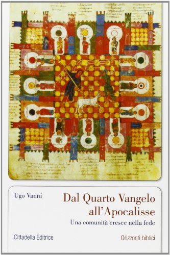 Dal quarto Vangelo all'Apocalisse. Una comunità cresce nella fede (Orizzonti biblici)