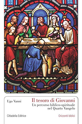Il tesoro di Giovanni. Un percorso biblico-spirituale nel Quarto Vangelo