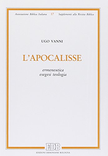 L'apocalisse. Ermeneutica, esegesi, teologia (Supplementi alla rivista biblica)