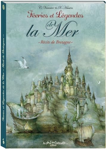 Féeries et légendes de la mer: Récits de Bretagne Féeries et légendes de la mer: Récits de Bretagne von BORD CONTINENTS
