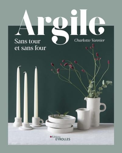 Argile sans tour et sans four von EYROLLES