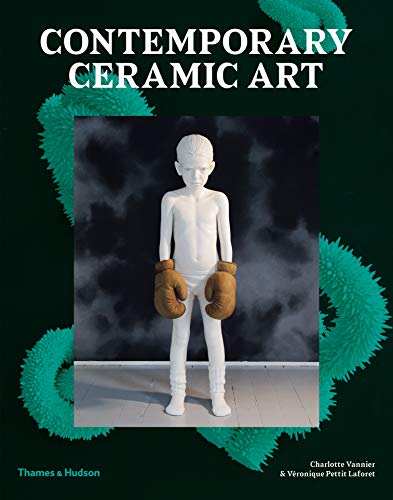 Contemporary Ceramic Art von Thames & Hudson
