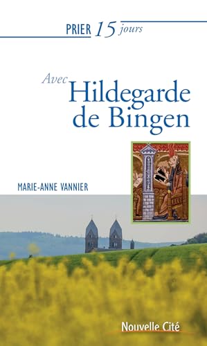 Prier 15 jours avec Hildegarde de Bingen von NOUVELLE CITE