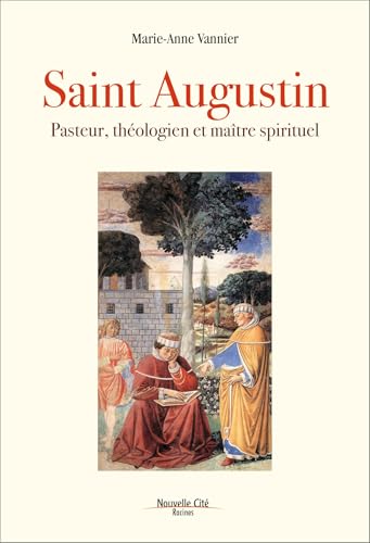 Saint Augustin: Pasteur, théologien et maître spirituel