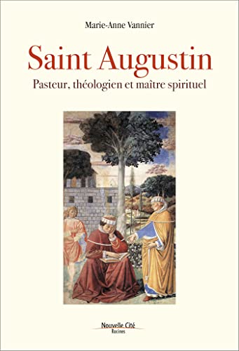 Saint Augustin: Pasteur, théologien et maître spirituel von NOUVELLE CITE