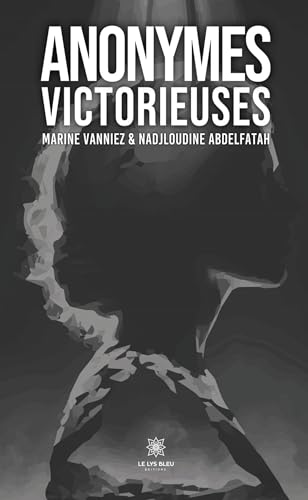 Anonymes victorieuses von LE LYS BLEU EDITIONS SAS