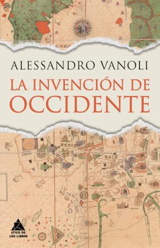 La invención de occidente: España, Portugal y el nacimiento de una cultura (Ático de los Libros, Band 108) von Atico de los Libros