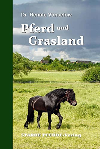 Pferd und Grasland von STARKE PFERDE-Verlag