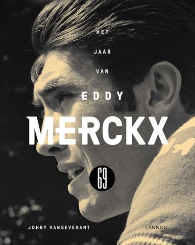 Het jaar van Eddy Merckx 69 von Lannoo