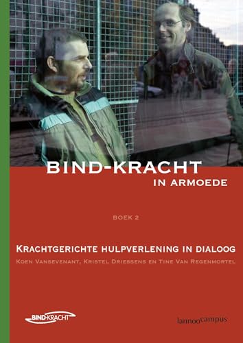 Bind-Kracht in armoede 2: Krachtgerichte hulpverlening in dialoog von Lannoo Campus