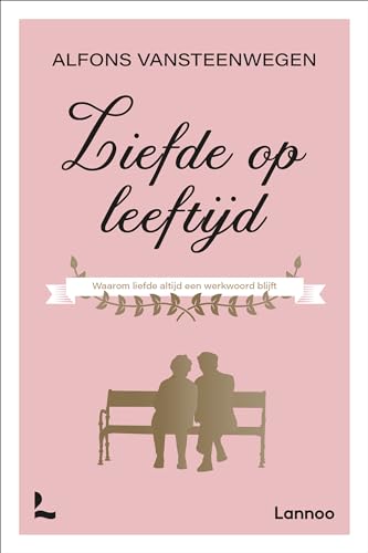 Liefde op leeftijd: waarom liefde altijd een werkwoord blijft