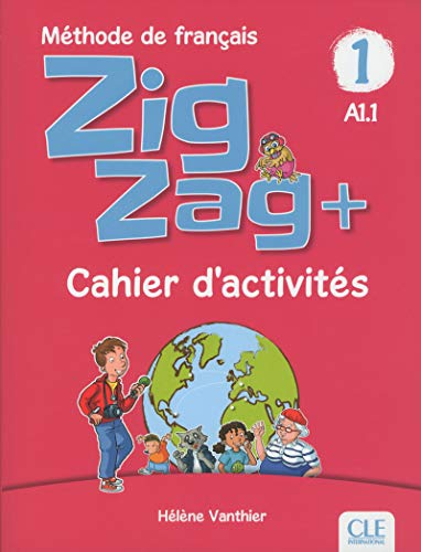 Zigzag +: Cahier d'activites A1.1 von CLE INTERNAT