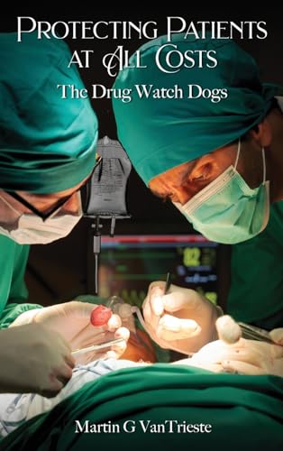 Protecting Patients At All Costs: The Drug Watch Dogs von APA