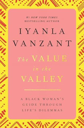 The Value in the Valley: A Black Woman's Guide Through Life's Dilemmas