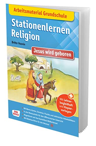 Arbeitsmaterial Grundschule. Stationenlernen Religion: Jesus wird geboren: Arbeitsblätter, Kopiervorlagen & Spiele I In 3 Niveaustufen I Sofort ... Grundschule – Religionsunterricht) von Don Bosco